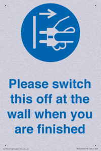 Please switch this off at the wall when you are finished